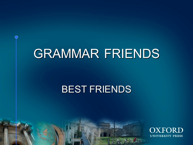 GRAMMAR FRIENDS BEST FRIENDS